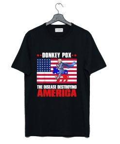 Donkey Pox The Disease Destroying America Best T-Shirt KM