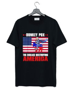 Donkey Pox The Disease Destroying America Best T-Shirt KM