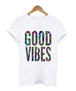 Good Vibes T Shirt KM