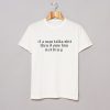 I Did Something Bad ‘if A Man Talks Shit T Shirt KM