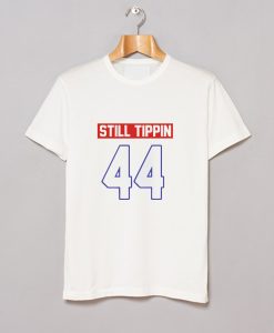 Official Still tippin 44 T Shirt KM