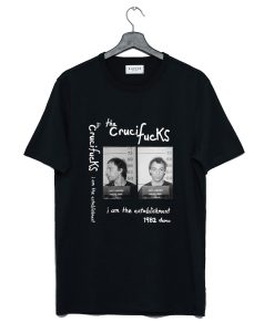 The Crucifucks I am The Extablishmeat 1982 T Shirt KM