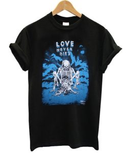 Vintage Love Never Dies T Shirt KM