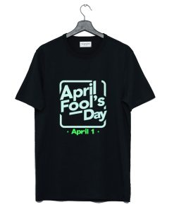 April Fools Day T-Shirt KM