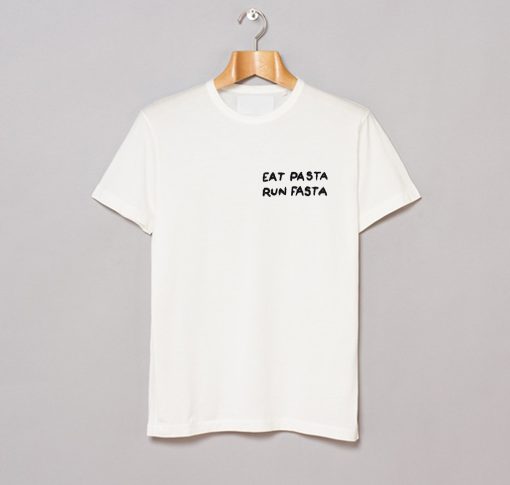 EAT PASTA RUN FASTA T Shirt KM