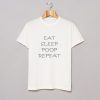 EAT SLEEP POOP REPEAT T Shirt KM