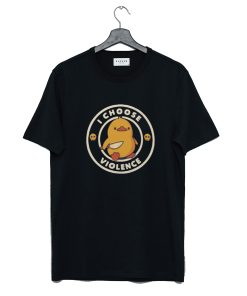 I Choose Violence Funny Duck T-Shirt KM