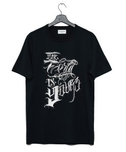 The World is Yours T Shirt KM