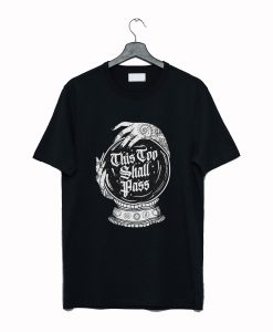 This Too Shall Pass T-Shirt KM