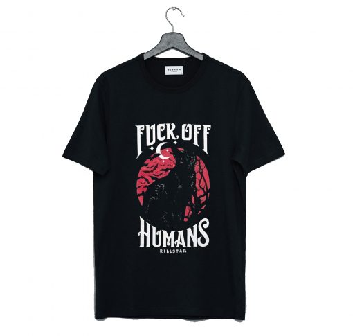 Fuck Off Humans T-Shirt KM