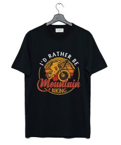 I'd Rather Be Mountain Biking MTB Mountain Bike Retro Vintage Gift T-Shirt KM