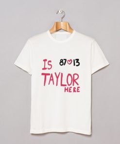 Travis Kelce And Taylor Swift Is 87 Love 13 Taylor Here T Shirt KM