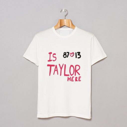 Travis Kelce And Taylor Swift Is 87 Love 13 Taylor Here T Shirt KM