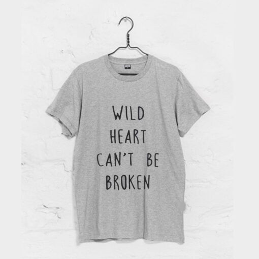 Wild Heart Can’t Be Broken T Shirt KM