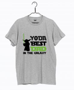 Yoda Best Dad In The Galaxy T Shirt KM