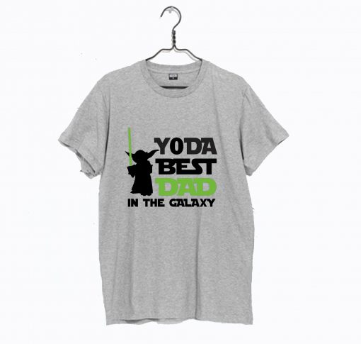 Yoda Best Dad In The Galaxy T Shirt KM