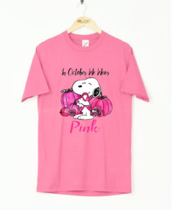 In October We Wear Pink Breast Cancer Snoopy T Shirt KM