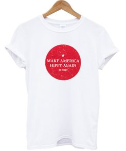 Make America Hippy Again T Shirt KM