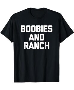 Boobies and Ranch T-shirt