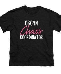 Obgyn Chaos Coordinator T-Shirt