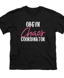 Obgyn Chaos Coordinator T-Shirt