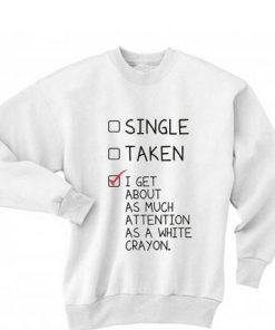 single taken about Attention Quotes Sweatshirt
