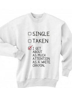 single taken about Attention Quotes Sweatshirt