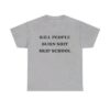 Kill People Burn Shit Skip School T-shirt