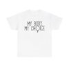 My Body My Choice T shirt