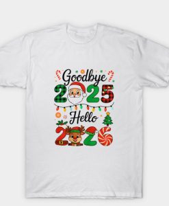 Good Bye 2025 Hello 2026 T Shirt