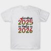 Goodbye 2025 Happy New Year 2026 T Shirt