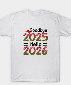 Goodbye 2025 Happy New Year 2026 T Shirt