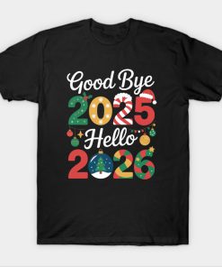 Goodbye 2025 Hello 2026 Happy New Year T Shirt