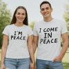 Im Peace I Come In Peace Couple T Shirt
