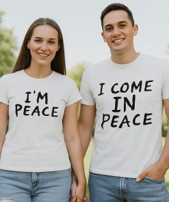 Im Peace I Come In Peace Couple T Shirt