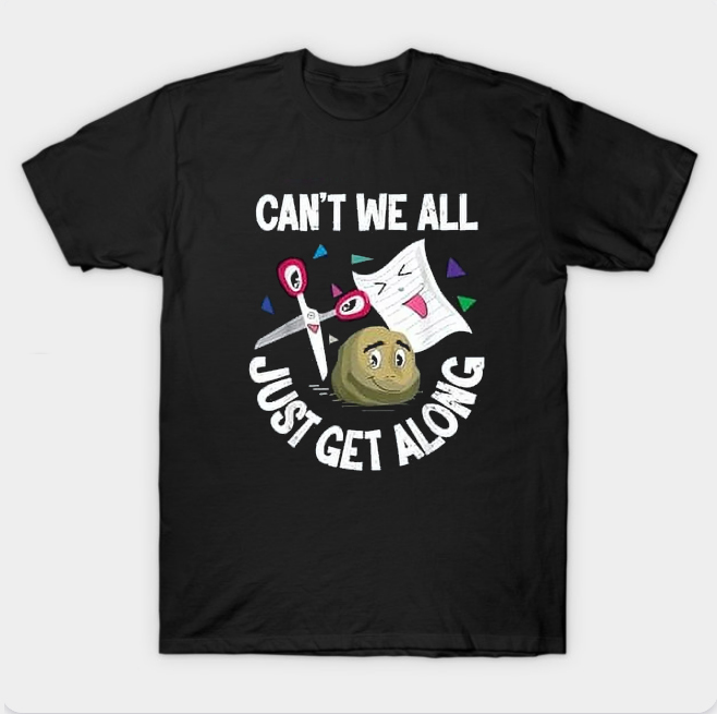 Can't We All Just Get Along Funny Rock Paper Scissors T Shirt