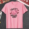 Don't Go Bacon My Heart T Shirt
