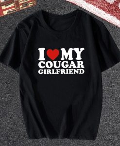 I Love My Cougar Girlfriend T-shirt